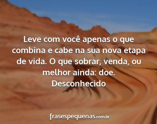 Desconhecido - Leve com você apenas o que combina e cabe na sua...