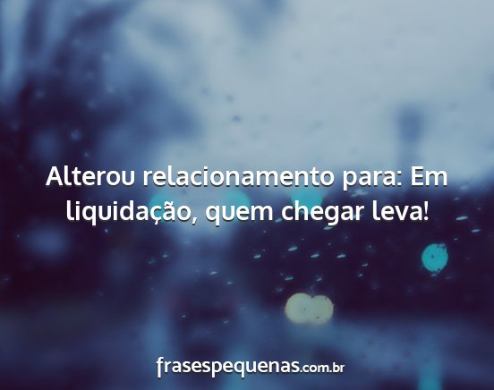Alterou relacionamento para: Em liquidação,...