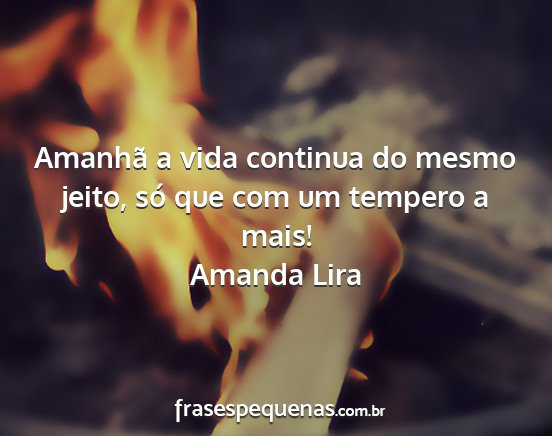 Amanda Lira - Amanhã a vida continua do mesmo jeito, só que...