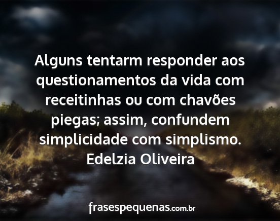 Edelzia Oliveira - Alguns tentarm responder aos questionamentos da...