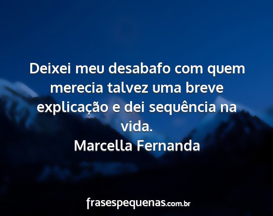 Marcella Fernanda - Deixei meu desabafo com quem merecia talvez uma...