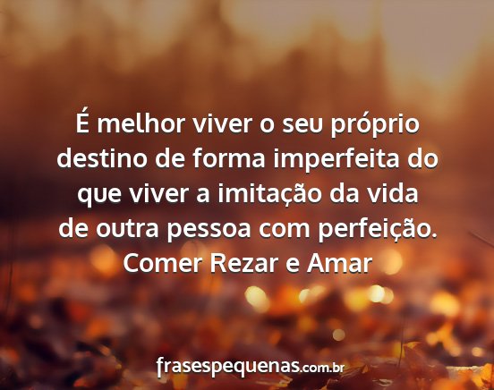 Comer Rezar e Amar - É melhor viver o seu próprio destino de forma...