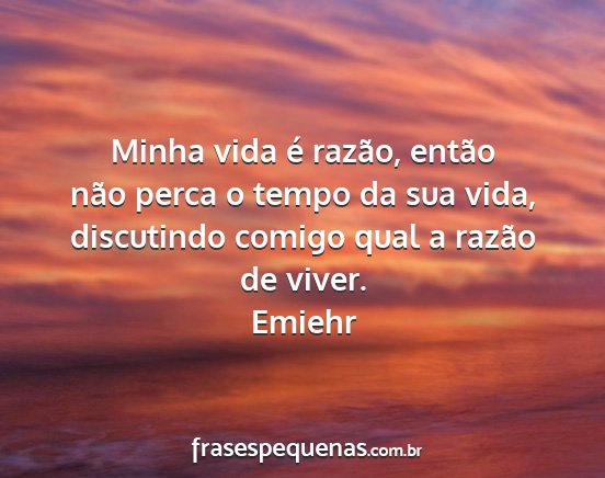 Emiehr - Minha vida é razão, então não perca o tempo...