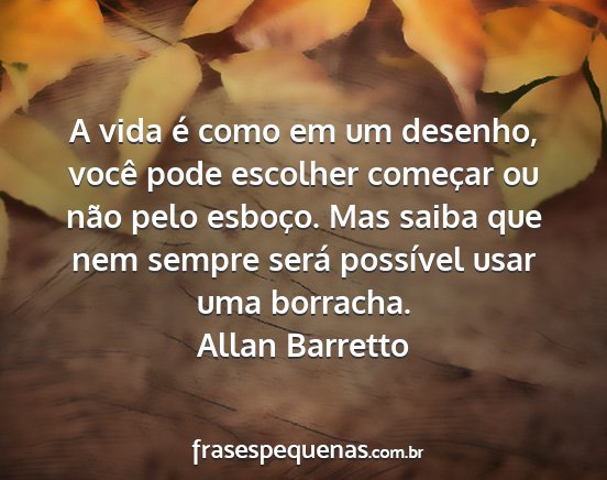 Allan Barretto - A vida é como em um desenho, você pode escolher...