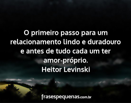 Heitor Levinski - O primeiro passo para um relacionamento lindo e...