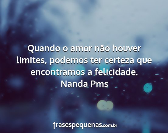 Nanda Pms - Quando o amor não houver limites, podemos ter...